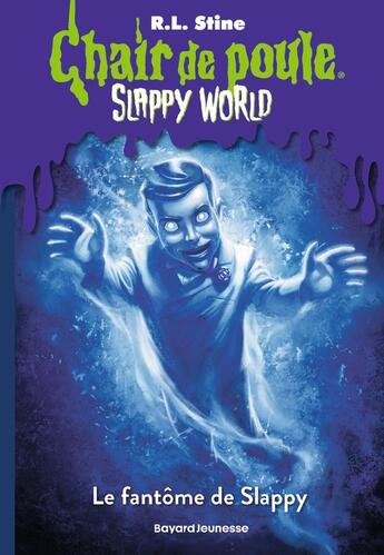 Couverture du livre « Chair de poule : Slappy World Tome 4 : Le fantôme de Slappy » de R. L. Stine aux éditions Bayard Jeunesse