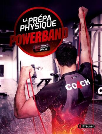 Couverture du livre « La prépa physique avec powerbands » de Bruno Parietti et Michel Pradet aux éditions 4 Trainer