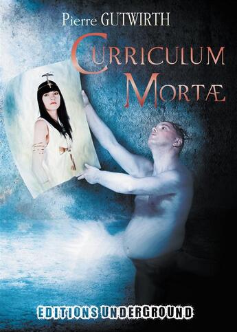 Couverture du livre « Curriculum mortae » de Pierre Gutwirth aux éditions Underground