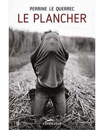 Couverture du livre « Le plancher » de Perrine Le Querrec aux éditions L'eveilleur Editions