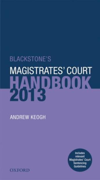 Couverture du livre « Blackstone's Magistrates' Court Handbook 2013 » de Keogh Andrew aux éditions Oup Oxford