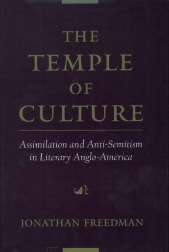 Couverture du livre « The Temple of Culture: Assimilation and Anti-Semitism in Literary Angl » de Freedman Jonathan aux éditions Oxford University Press Usa