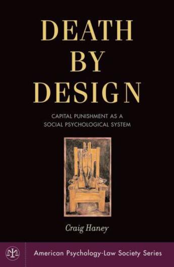 Couverture du livre « Death by Design: Capital Punishment As a Social Psychological System » de Haney Craig aux éditions Oxford University Press Usa