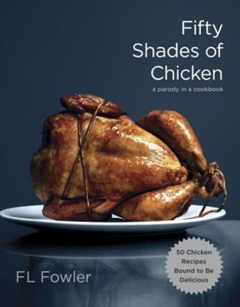 Couverture du livre « Fifty Shades of Chicken » de  aux éditions Chronicle Books