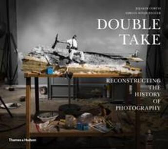 Couverture du livre « Double take ; reconstructing the history of photography » de Jojakim Cortis et Adrian Sonderegger aux éditions Thames & Hudson