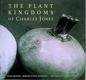 Couverture du livre « The plant kingdoms of charles jones » de Sean Sexton aux éditions Thames & Hudson