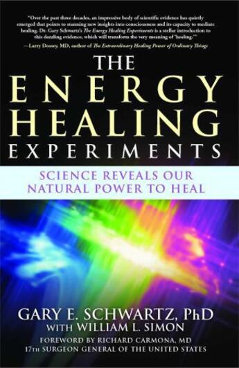 Couverture du livre « The Energy Healing Experiments » de Schwartz Gary E aux éditions Atria Books