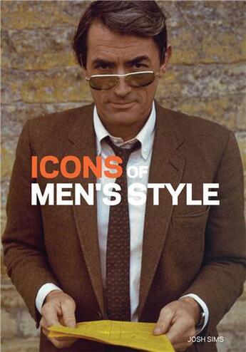 Couverture du livre « Icons of men s style » de Josh Sims aux éditions Laurence King