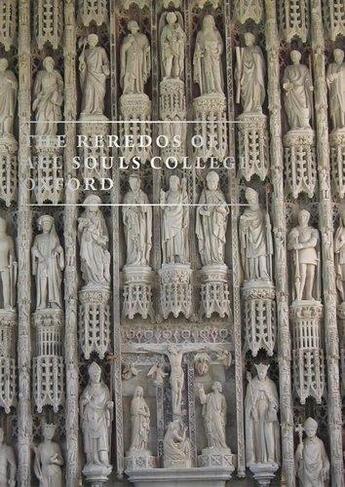 Couverture du livre « The reredos of all souls college Oxford » de Horden Peregrine aux éditions Paul Holberton