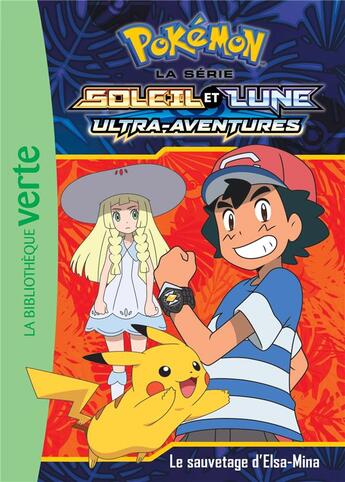 Couverture du livre « Pokémon - Soleil et Lune t.13 ; le sauvetage d'Elsa-Mina » de  aux éditions Hachette Jeunesse