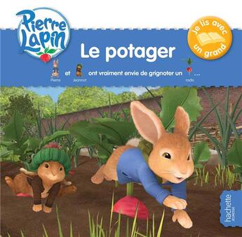 Couverture du livre « Pierre Lapin ; je lis avec un grand ; le potager » de  aux éditions Hachette Jeunesse