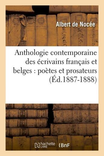 Couverture du livre « Anthologie contemporaine des ecrivains francais et belges : poetes et prosateurs (ed.1887-1888) » de  aux éditions Hachette Bnf