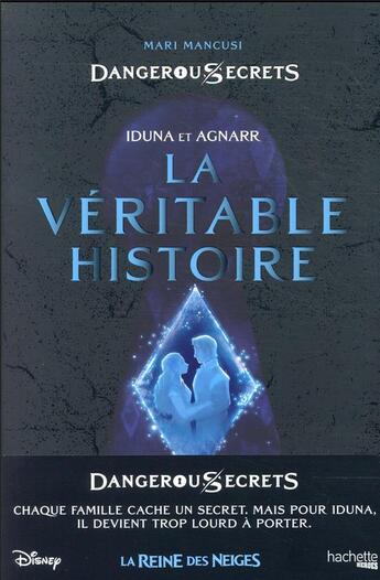 Couverture du livre « Disney dangerous secrets Tome 1 : Iduna et Agnarr, la véritable histoire » de Mari Mancusi aux éditions Hachette Pratique