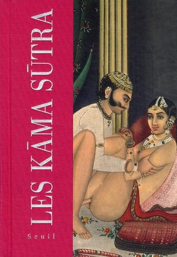 Couverture du livre « Les Kama Sutra » de Vatsyayana aux éditions Seuil