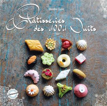 Couverture du livre « Patisseries & douceurs des 1001 nuits » de Blandine Boyer aux éditions Larousse