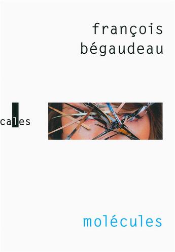 Couverture du livre « Molécules » de Francois Begaudeau aux éditions Verticales