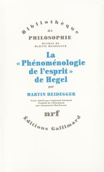 Couverture du livre « La «Phénoménologie de l'esprit» de Hegel » de Martin Heidegger aux éditions Gallimard