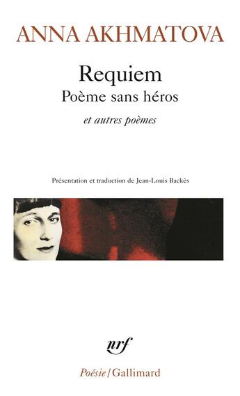 Couverture du livre « Requiem ; poème sans héros et autres poèmes » de Akhmatova Anna aux éditions Gallimard