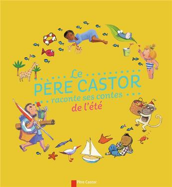 Couverture du livre « Le Père Castor raconte ses contes de l'été » de  aux éditions Pere Castor