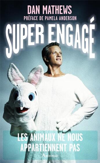 Couverture du livre « Super engagé » de Dan Mathews aux éditions Arthaud