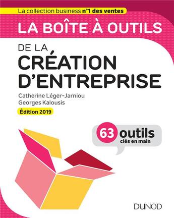 Couverture du livre « La boîte à outils : de la création d'entreprise ; 64 outils & méthodes (édition 2019) » de Catherine Leger-Jarniou et Georges Kalousis aux éditions Dunod