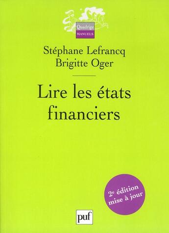 Couverture du livre « Lire les états financiers (2e édition) » de Stephane Lefrancq et Brigitte Oger aux éditions Puf