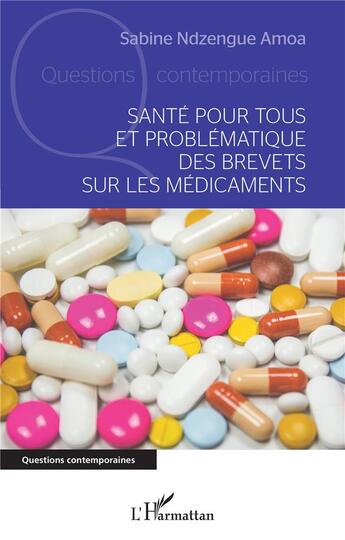 Couverture du livre « Santé pour tous et problématique des brevets sur les médicaments » de Ndzengue Amoa Sabine aux éditions L'harmattan