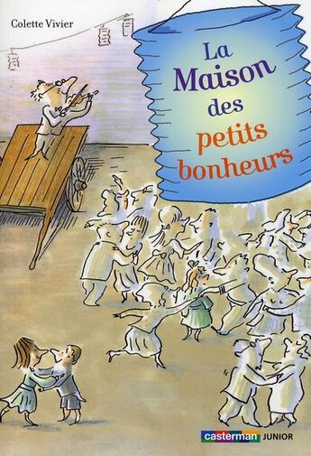 Couverture du livre « La maison des petits bonheurs » de Serge Bloch et Colette Vivier aux éditions Casterman