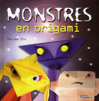 Couverture du livre « Monstres en origami » de Six Maryse aux éditions Casterman