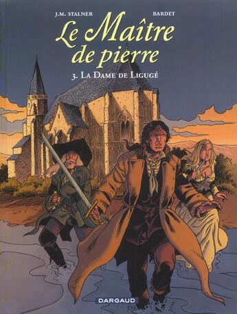 Couverture du livre « Le maître de pierre t.3 ; la dame de Liguge » de Jean-Marc Stalner et Daniel Bardet aux éditions Dargaud