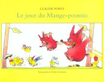 Couverture du livre « Le jour du mange-poussin » de Claude Ponti aux éditions Ecole Des Loisirs