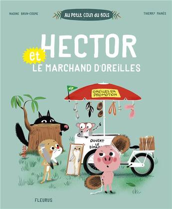 Couverture du livre « Hector et le marchand d'oreilles » de Nadine Brun-Cosme et Thierry Manes aux éditions Fleurus