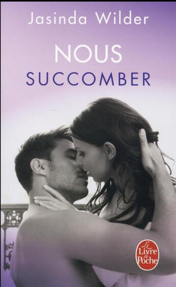 Couverture du livre « Succomber t.2 ; nous succomber » de Jasinda Wilder aux éditions Le Livre De Poche