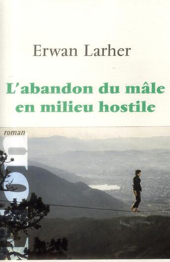 Couverture du livre « L'abandon du mâle en milieu hostile » de Erwan Larher aux éditions Plon