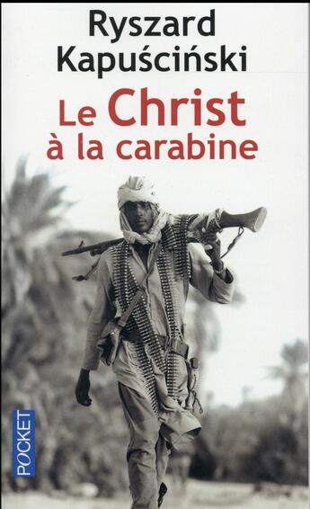 Couverture du livre « Le Christ à la carabine » de Ryszard Kapuscinski aux éditions Pocket