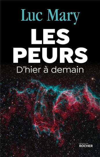 Couverture du livre « Les peurs ; d'hier à demain » de Luc Mary aux éditions Rocher