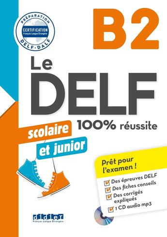 Couverture du livre « Le DELF - 100% réussite : FLE ; Scolaire et junior ; B2 ; Livre + didierfle.app » de Dorothee Dupleix et Bruno Girardeau et Emilie Jacament et Marie Rabin aux éditions Didier