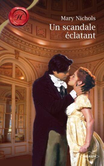 Couverture du livre « Un scandale éclatant » de Mary Nichols aux éditions Harlequin