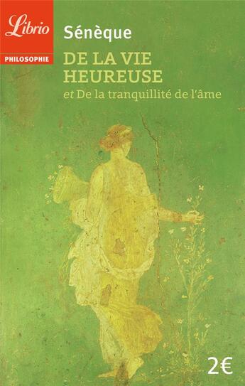 Couverture du livre « De la vie heureuse et de la tranquillité de l'âme » de Seneque aux éditions J'ai Lu