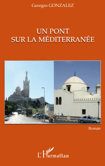 Couverture du livre « Pont sur la Méditerranée » de Georges Gonzalez aux éditions L'harmattan