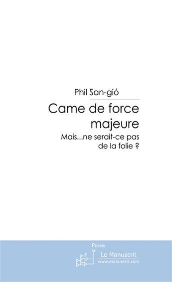 Couverture du livre « Came de force majeure » de Phil San Gió aux éditions Le Manuscrit