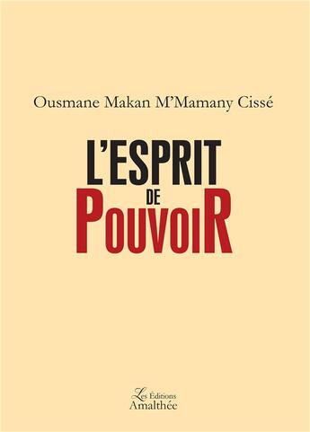 Couverture du livre « L'esprit de pouvoir » de Ousmane Makan M'Mamany Cisse aux éditions Amalthee