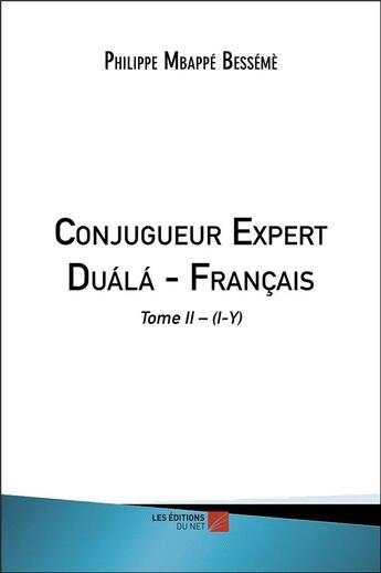 Couverture du livre « Conjugueur expert duálá-français t.2 ; I-Y » de Philippe Mbappe Besseme aux éditions Editions Du Net