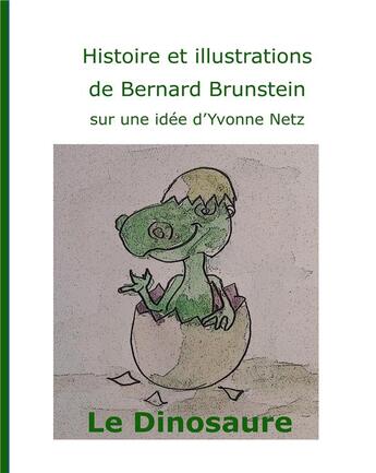 Couverture du livre « Le dinosaure » de Brunstein Bernard aux éditions Books On Demand