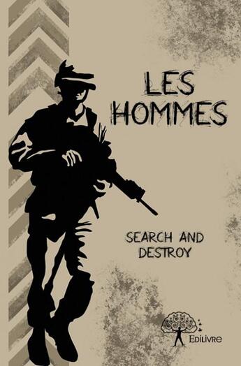 Couverture du livre « Les hommes » de Search And Destroy aux éditions Edilivre