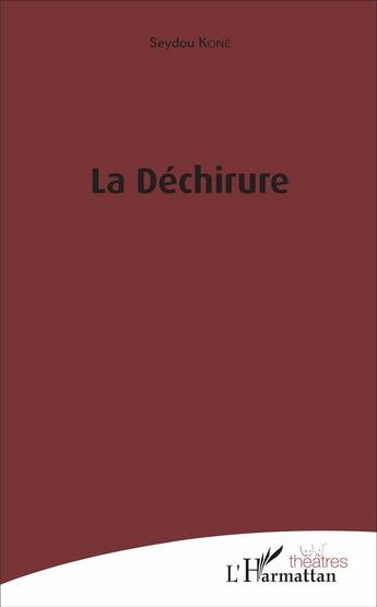 Couverture du livre « Déchirure » de Seydou Kone aux éditions L'harmattan