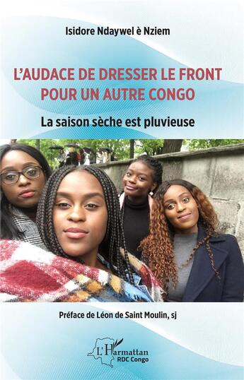 Couverture du livre « L'audace de dresser le front pour un autre Congo ; la saison sèche est pluvieuse » de Isidore Ndaywel E Nziem aux éditions L'harmattan