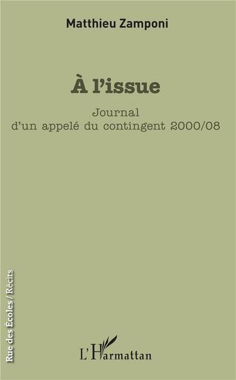 Couverture du livre « À l'issue ; journal d'un appelé du contingent 2000/08 » de Matthieu Zamponi aux éditions L'harmattan