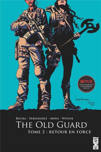 Couverture du livre « The Old Guard Tome 2 : retour en force » de Greg Rucka et Leandro Fernandez aux éditions Glenat Comics