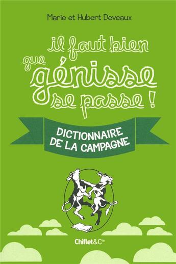 Couverture du livre « Il faut que genisse se passe ! dictionnaire de la campagne » de Deveaux aux éditions Chiflet